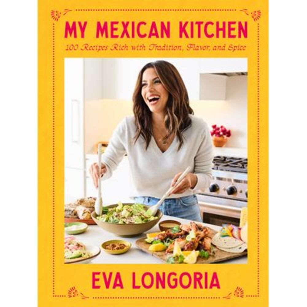 My Mexican Kitchen: 100 Recipes Rich with Tradition, Flavor, and Spice: A Cookbo